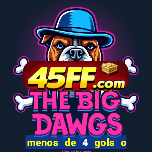menos de 4 gols o que significa